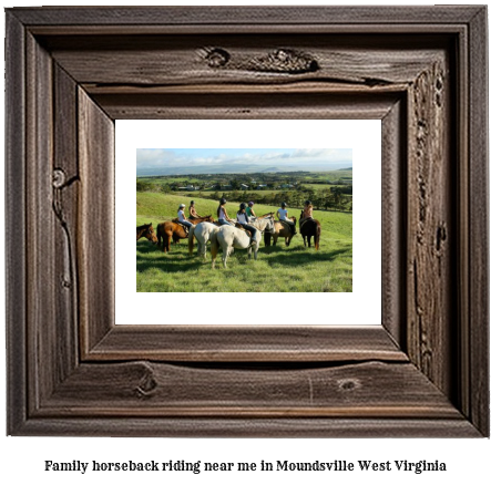 family horseback riding near me in Moundsville, West Virginia